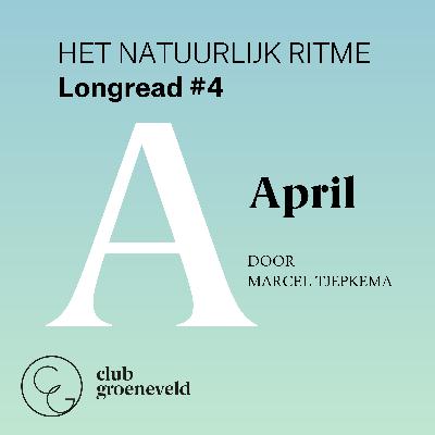 2024 // Aflevering 04 // De maand april // Podcast-serie 'Het natuurlijk ritme'