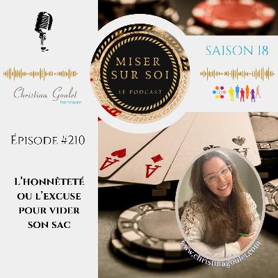 Miser sur soi - Épisode #210 - L'honnêteté ou l'excuse pour vider son sac Miser sur soi - Épisode #210 - L'honnêteté ou l'excuse pour vider son sac