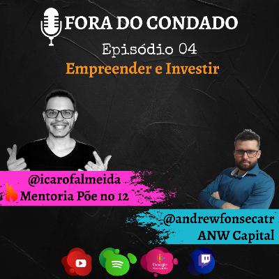 #4 - Empreendedorismo e Investir com @icarofalmeida
