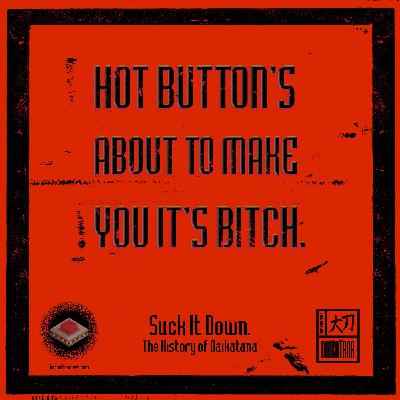 Episode 108: Suck It Down - The History of Diakatana