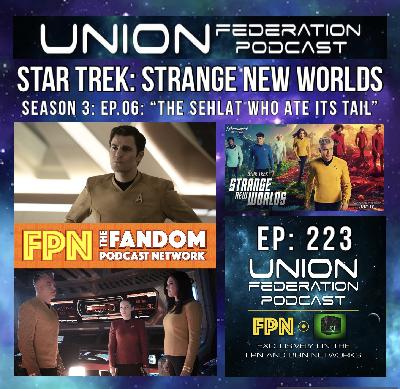 Union Federation EP.223: Star Trek: Strange New Worlds: Season 3 - EP.06: "The Sehlat Who Ate Its Tail"