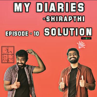 My Diaries - Ep.10 - Solution