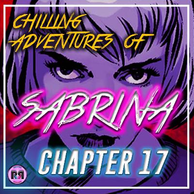 Chilling Adventures of Sabrina - 2x06 'Chapter 17: The Missionaries' | Recap Rewind