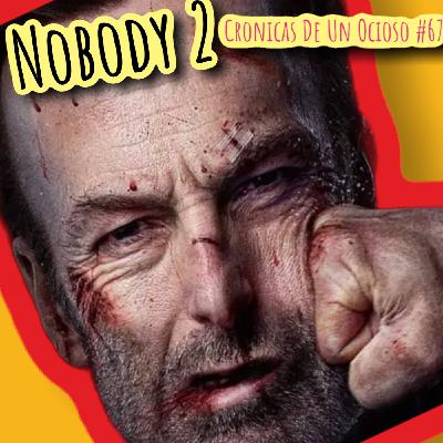 La Crónica 67 | Nobody 2 | La Crónica 67 | Nobody 2 |