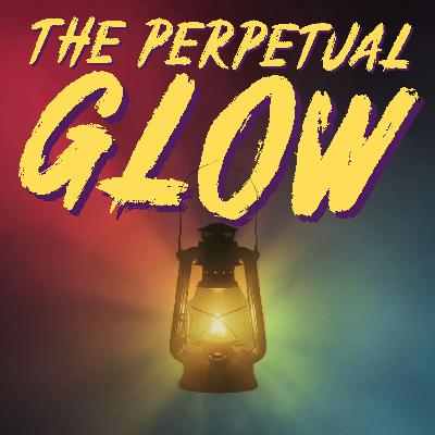 The Perpetual Glow