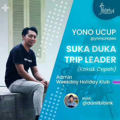 Pod #10 BPJ Podcast- Yono : Suka Duka Leader Trip