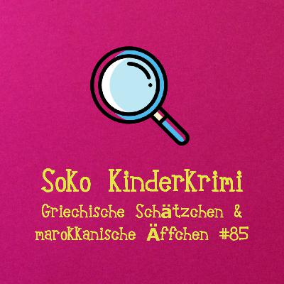 Griechische Schätzchen & marokkanische Äffchen- Folge 85
