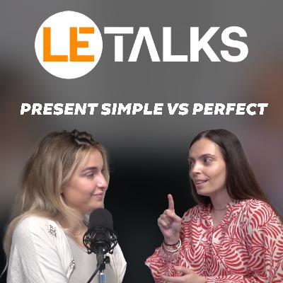 Présent SIMPLE ou Present PERFECT ? Quand les utiliser ? - B1.21