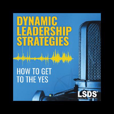 Dynamic Leadership Discussions: How to Get to the ‘Yes’