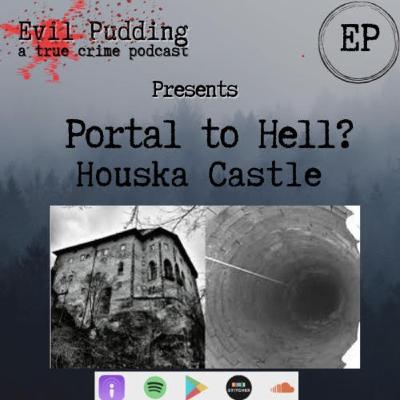 Evil Pudding Episode 61 - Houska Castle Evil Pudding Episode 61 - Houska Castle