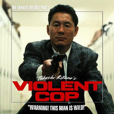 28.1 Violent Cop | Takeshi Kitano's Yakuza Trilogy 28.1 Violent Cop | Takeshi Kitano's Yakuza Trilogy