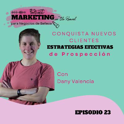 23. Conquista nuevos clientes: estrategias efectivas de prospección