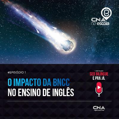 #Episódio 1: O impacto da BNCC no ensino de inglês