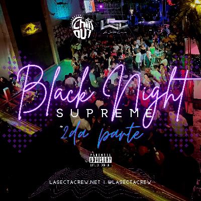 Black Night Supreme 2da Parte By @LaSectaCrew 2022