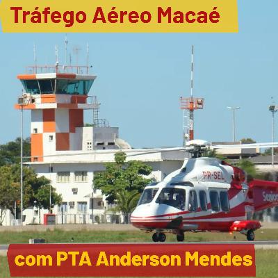 Controle de Tráfego Aéreo em Macaé, com PTA Anderson de Lima Mendes