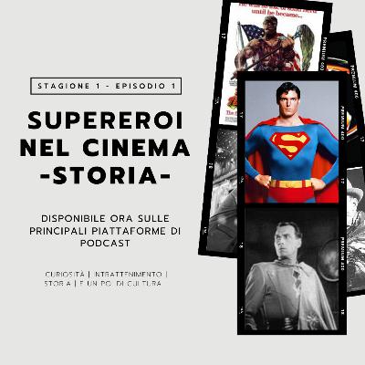 Supereroi nel Cinema - La Storia - s01e01