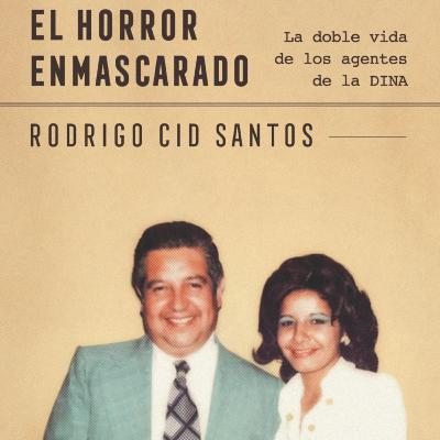 Rodrigo Cid autor de el horror enmascarado sobre la DINA Rodrigo Cid autor de el horror enmascarado sobre la DINA
