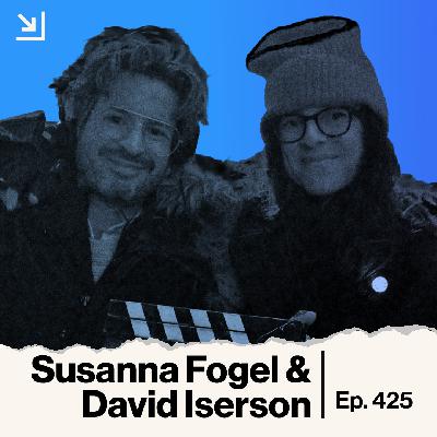 Ep. 425 - Susanna Fogel & David Iserson - Ponies