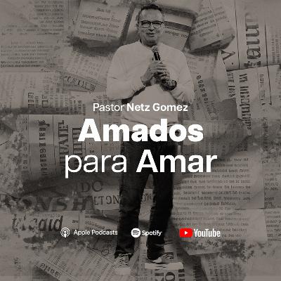 Amados Para Amar • Netz Gómez