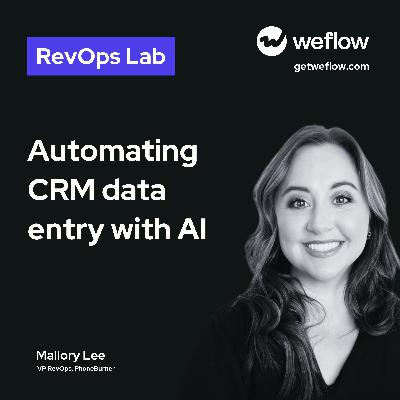 #96 Automating CRM data entry with AI - with Mallory Lee, VP RevOps at PhoneBurner
