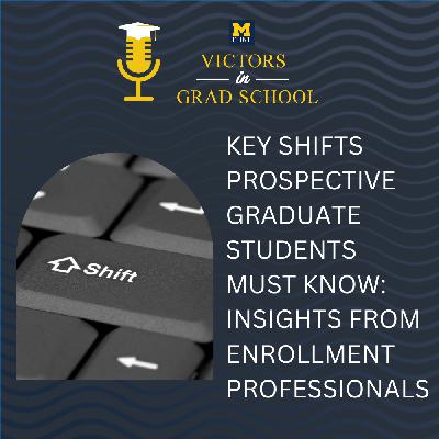 Key Shifts Prospective Graduate Students Must Know: Insights from Enrollment Professionals