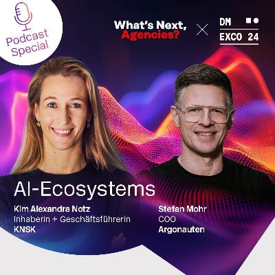 What's next, Agencies? Stefan Mohr, COO bei Argonauten, zum Thema AI-Ecosystems