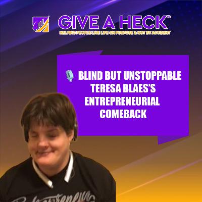 🎙️ Blind but Unstoppable Teresa Blaes's Entrepreneurial Comeback 🎙️ Blind but Unstoppable Teresa Blaes's Entrepreneurial Comeback