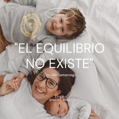 "El equilibrio no existe" y más reflexiones para madres, con Ale Samaniego "El equilibrio no existe" y más reflexiones para madres, con Ale Samaniego