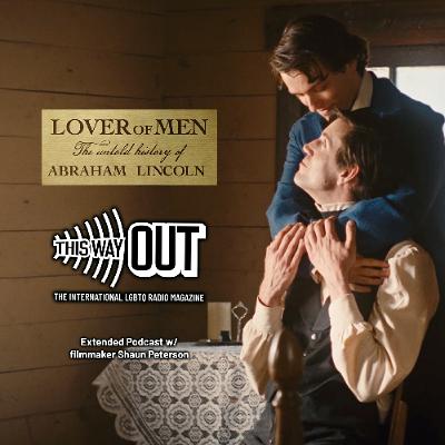 Podcast Extended Edition with Lover of Men filmmaker Shaun Peterson
