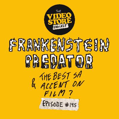 Frankenstein, Predator & The Best SA Accent On Film?