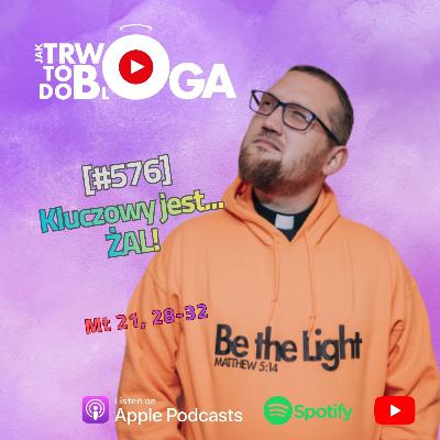 [#576] Kluczowy jest... ŻAL! - 17 grudnia 2025 r.