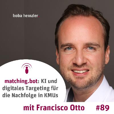 matching.bot: KI und digitales Targeting für die Nachfolge in KMUs - mit  Francisco Otto