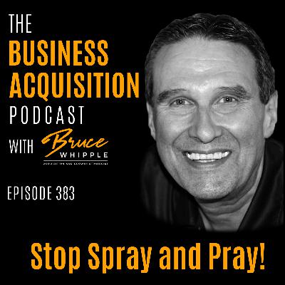 383 - Stop Spray and Pray!