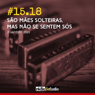 São Mães Solteiras, mas não se sentem sós São Mães Solteiras, mas não se sentem sós