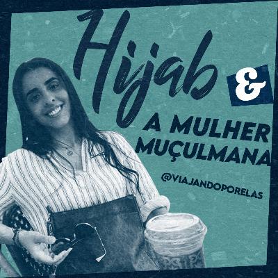 #40 Especial Ramadã: hijab e a mulher muçulmana--parte 2