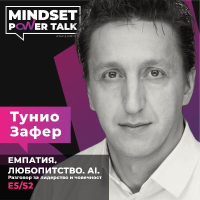 E5:S2 Tunio Zafer: EMPATHY. CURIOSITY. AI. A Conversation About Leadership and Humanity E5:S2 Tunio Zafer: EMPATHY. CURIOSITY. AI. A Conversation About Leadership and Humanity