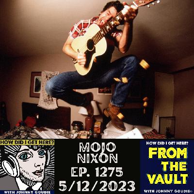 From The Vault - Mojo Nixon From Ep 1275 (5/12/2023)
