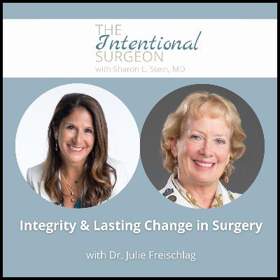 S02EP20: Integrity & Lasting Change in Surgery with Dr. Julie Freischlag S02EP20: Integrity & Lasting Change in Surgery with Dr. Julie Freischlag