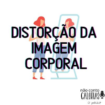 Distorção de Imagem Corporal