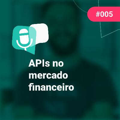 PodTransferir #5 - APIs no mercado financeiro