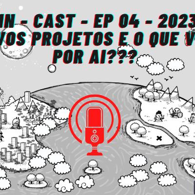 Mn-cast ep-04 -2023 Novos projetos e o que vem por ai?