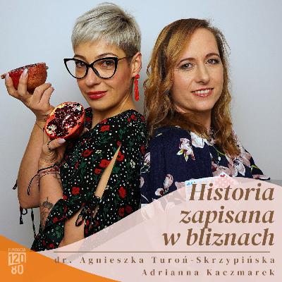 Siła Odżywiania: Historia zapisana w bliznach - gościnią dr Agnieszka Turoń-Skrzypińska