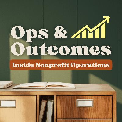 Why Nonprofit Operations Matter More Than You Think (5 Principles for Real Impact)