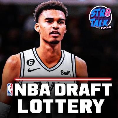 Str8 Talk Ep. 46 | NBA Draft Lottery and Rants