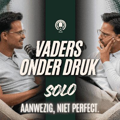 E03: Aanwezig, niet perfect - Wat vaderschap écht vraagt: liefde, angst, twijfel en de druk die niemand ziet