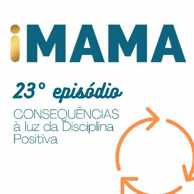23 - Consequências à luz da Disciplina Positiva 23 - Consequências à luz da Disciplina Positiva