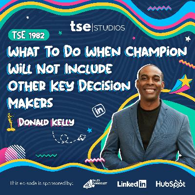 What To Do When Champion Will Not Include Other Key Decision Makers | Donald C. Kelly - 1982