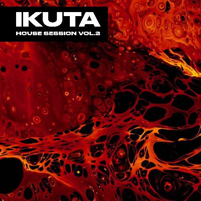 IKUTA - HOUSE SESSION VOL. 02