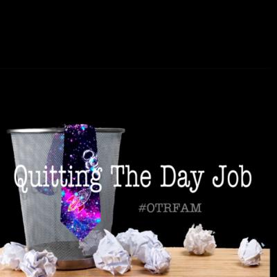 Quitting The Day Job Episode 5 With @otrtuck and @sirius_719 in [Family Time and Creativity]