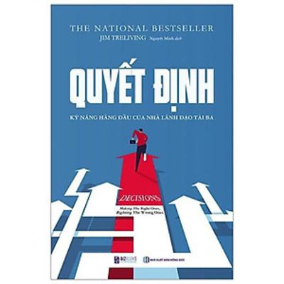 Review sách Quyết Định - Kỹ Năng Lãnh Đạo Hàng Đầu Của Nhà Lãnh Đạo - Tập 73 Review sách Quyết Định - Kỹ Năng Lãnh Đạo Hàng Đầu Của Nhà Lãnh Đạo - Tập 73